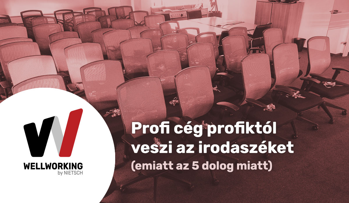 Profi cég profiktól veszi az irodaszéket (emiatt az 5 dolog miatt)