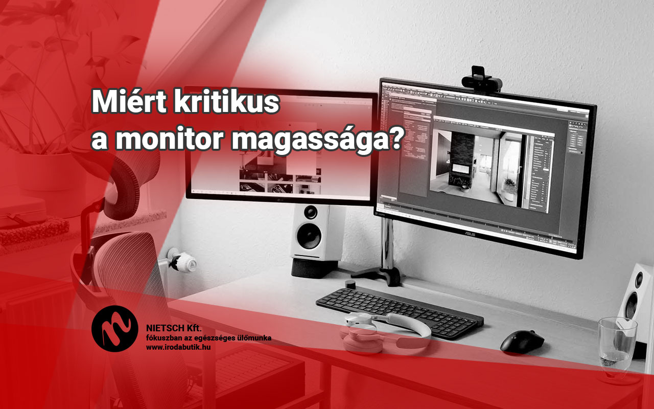 Miért kritikus a monitor magassága?