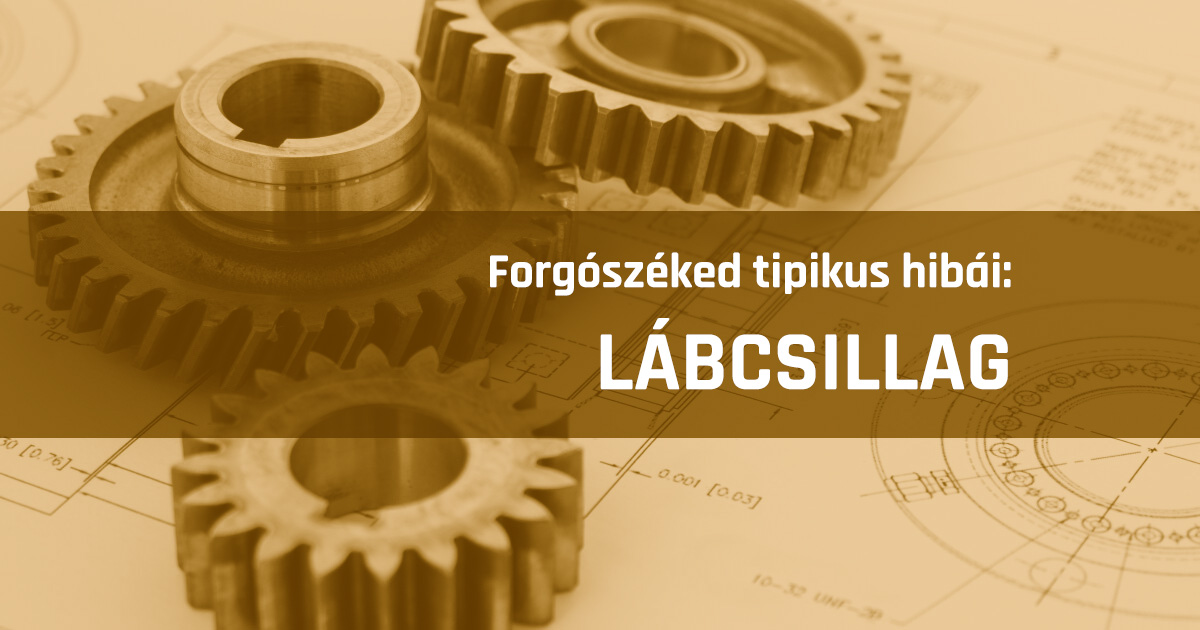 Forgószéked tipikus hibái: lábcsillag