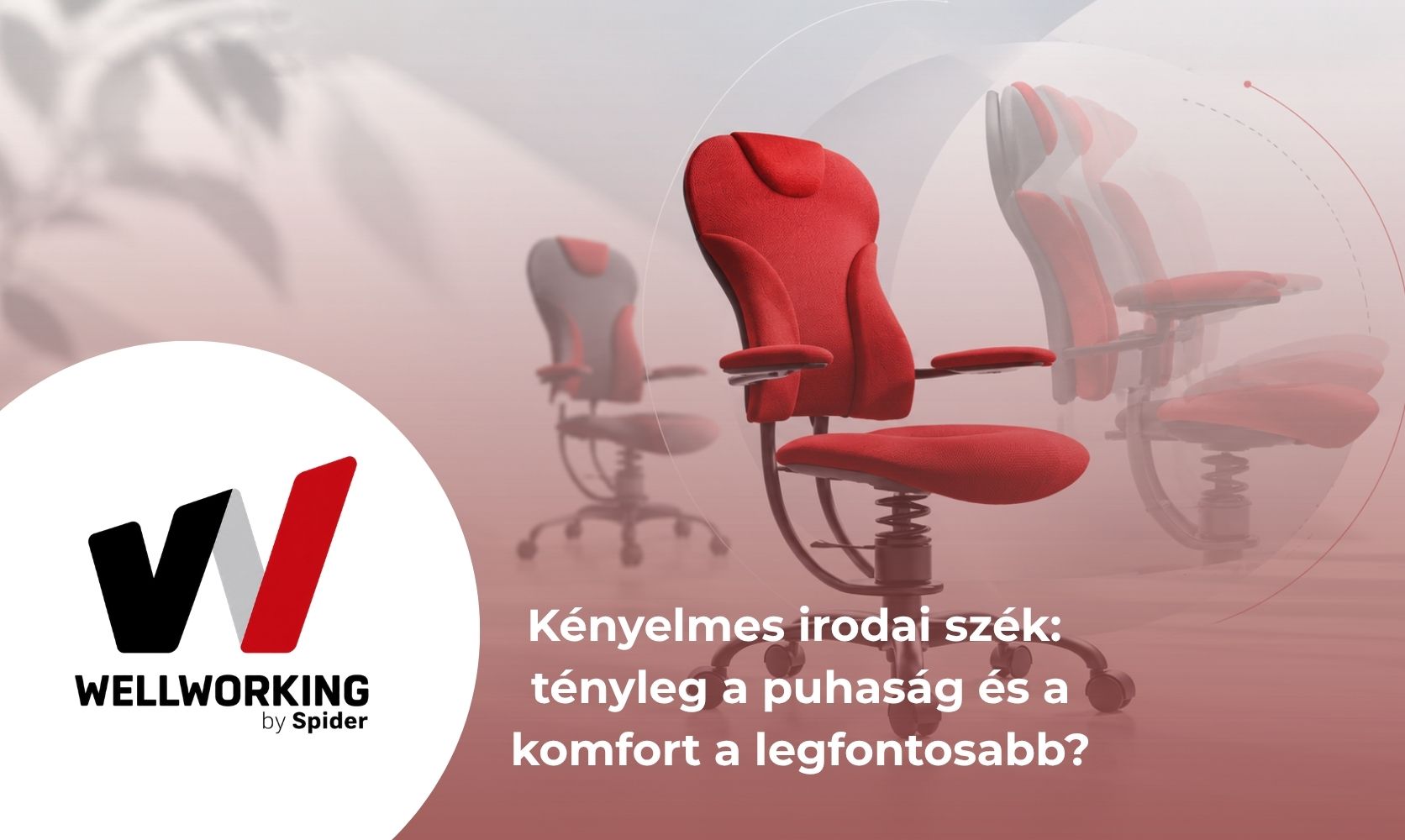 Kényelmes irodai szék: tényleg a puhaság és a komfort a legfontosabb?